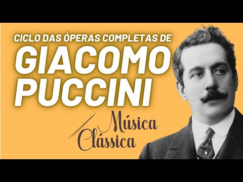Ciclo das óperas completas de Giacomo Puccini - Música Clássica nº 65 - 01/04/22