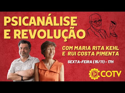 Psicanálise e Revolução, com Maria Rita Kehl e Rui Costa Pimenta - 15/11/24