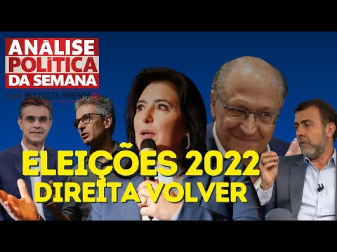 Eleições 2022, direita volver - Análise Política da Semana - 17/09/22