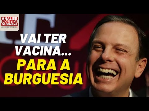 Vai ter vacina... para a burguesia - Análise Política da Semana - 10/04/21