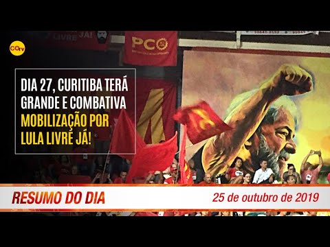 Dia 27, Curitiba terá grande e combativa mobilização por Lula Livre Já! Resumo do Dia 354 25/10/19
