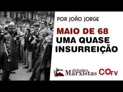 Debates Marxistas nº 3: "Maio de 68 - Uma quase insurreição" - Por João Jorge
