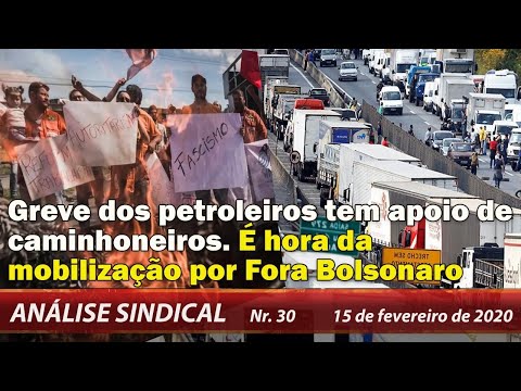 Greve dos petroleiro tem apoio de caminhoneiros - Análise Sindical nº 30 - 15/2/20