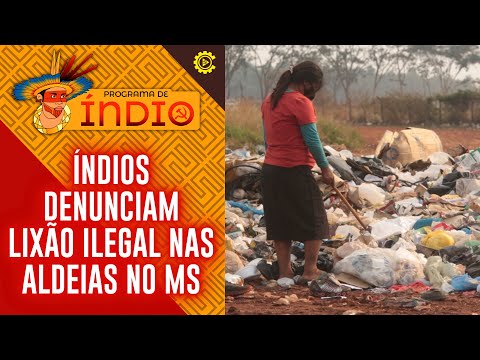 Índios denunciam lixão ilegal nas aldeias no MS - Programa de Índio nº 149 - 13/02/23