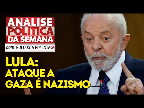 Lula: ataque a Gaza é nazismo - Análise Política da Semana, com Rui Costa Pimenta - 18/2/24