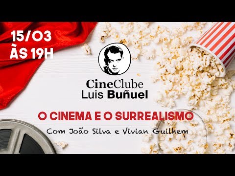 Cine Clube Luis Buñuel - O Cinema e Surrealismo- tomada 17- 15/3/2019