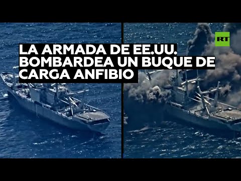 La Armada de EE.UU. bombardea un buque de carga anfibio durante unos ejercicios en el Pacífico