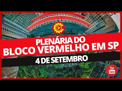 Plenária de organização do Bloco Vermelho em S. Paulo - 04/09/21