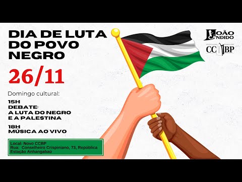 Debate: A luta do negro e a Palestina | Dia de Luta do Povo Negro - 26/11/23