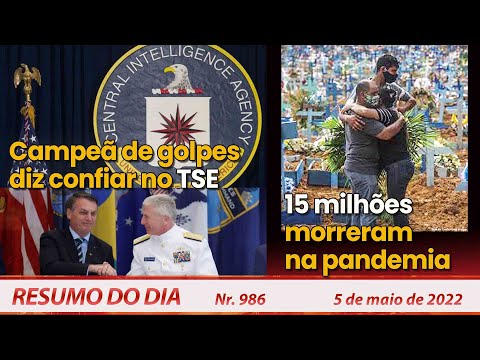 Campeã de golpes, diz confiar no TSE. 15 milhões morreram na pandemia - Resumo do Dia Nº986 - 5/5/22