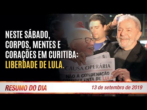 Neste sábado, corpos, mentes e corações em Curitiba: LIBERDADE DE LULA. Resumo do Dia 324 13/9/19