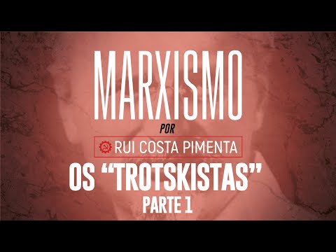 Os "trotskistas" (1) - Marxismo, com Rui Costa Pimenta nº 94 - 5/10/23