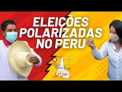 Peru: eleições polarizadas entre esquerda e extrema direita - Conexão América Latina nº58 - 25/05/21