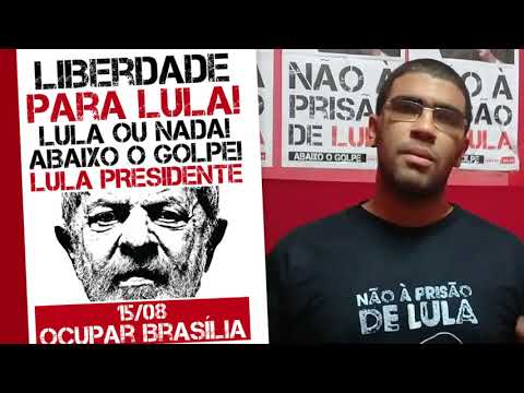 "Ocupar Brasília para conseguir garantir o registro da candidatura de Lula"