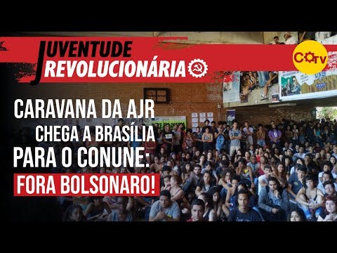 Caravana da AJR chega a Brasília para o CONUNE: fora Bolsonaro! - Juventude Revolucionária nº 18