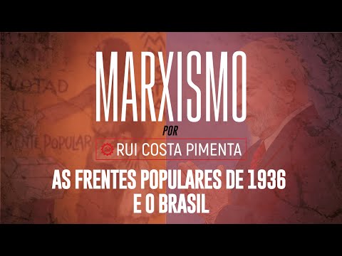 As frentes populares de 1936 e o Brasil - Marxismo, com Rui Costa Pimenta nº 62 - 31/10/22