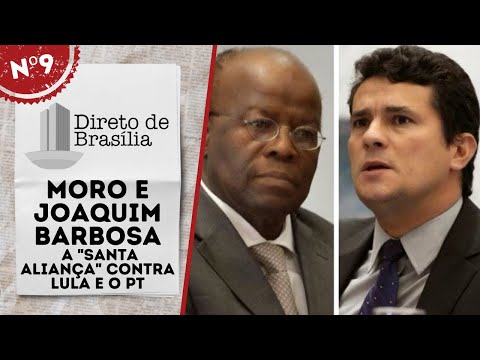 Moro e Joaquim Barbosa: a "Santa Aliança" contra Lula e o PT - Direto de Brasília  - (REPRISE)