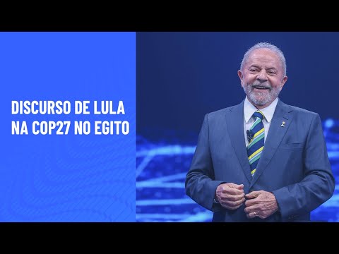 Discurso de Lula na COP27 no Egito