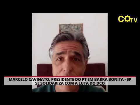 Marcelo Cavinato, presidente do PT em Barra Bonita   SP se solidariza com a luta do DCO