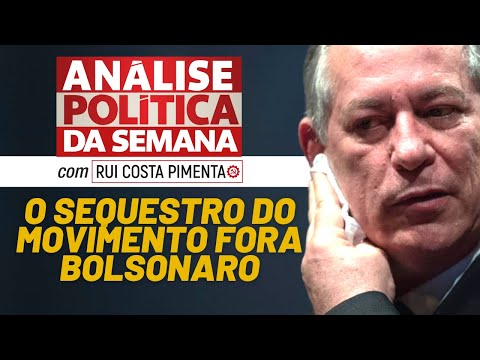 O sequestro do movimento Fora Bolsonaro - Análise Política da Semana - 02/10/21