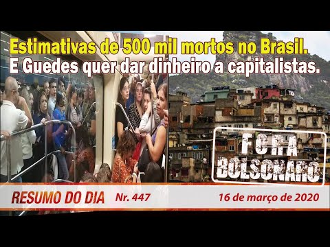 Estimativas de 500 mil mortos no Brasil e Guedes quer dar dinheiro a capitalistas. Resumo do Dia 447