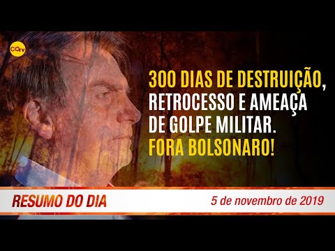300 dias de destruição, retrocesso e ameaça de golpe militar. Fora Bolsonaro! Resumo do Dia 350 5/11
