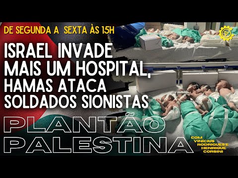 Israel ataca mais um hospital, Hamas ataca soldados sionistas - Plantão Palestina nº 2 - 16/11/23