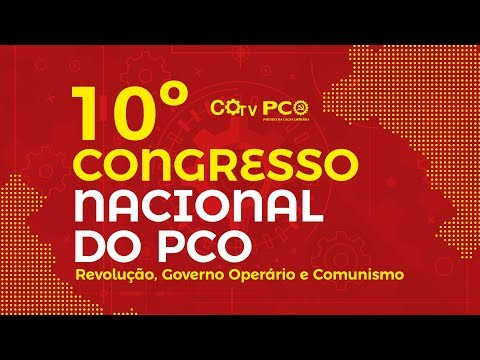 Informe político ao 10º Congresso Nacional do PCO, com Rui Costa Pimenta