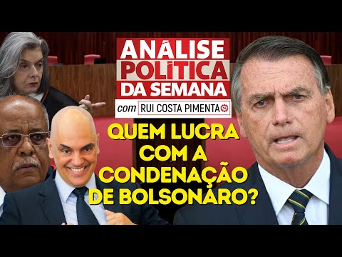 Quem lucra com a condenação de Bolsonaro? - Análise Política da Semana, com Rui C. Pimenta - 1/7/23