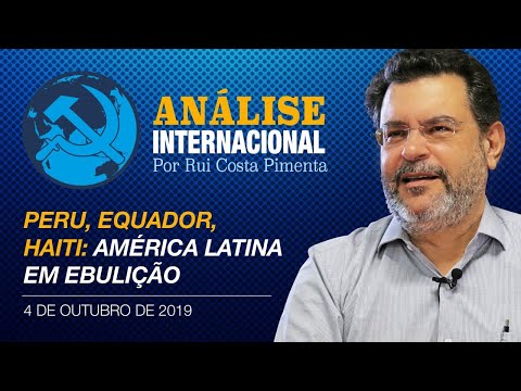 Peru, Equador, Haiti: América Latina em ebulição | Análise Internacional nº 59