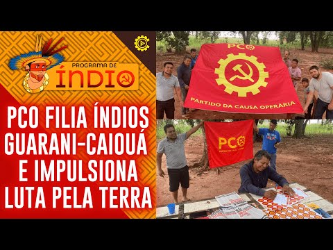 PCO filia índios Guarani-Caiouá e impulsiona luta pela terra - Programa de Índio nº142 - 21/11/23