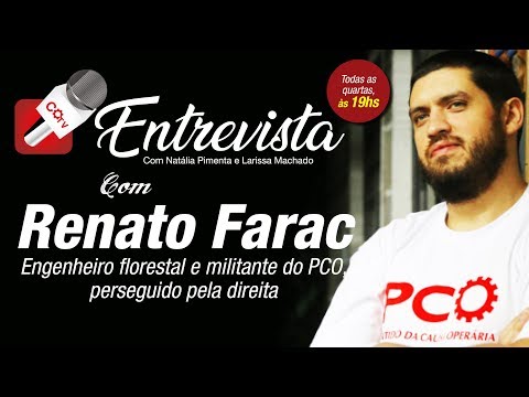 COTV Entrevista nº 24 - Renato Farac, engenheiro florestal, militante do PCO