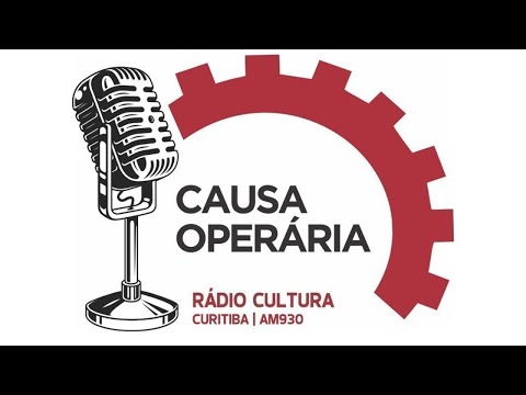 Programa Causa Operária #37 - Rádio Cultura AM 930 - Curitiba (29.07.2022)