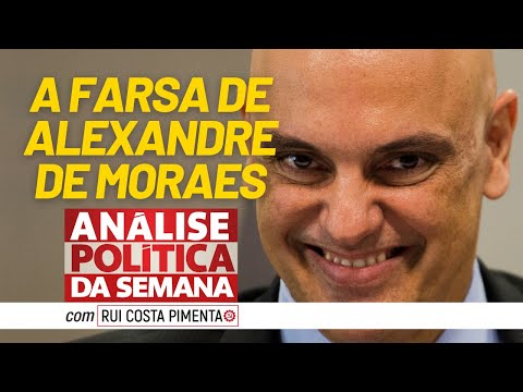 A farsa de Alexandre de Moraes - Análise Política da Semana, com Rui Costa Pimenta - 30/10/21