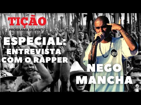 Especial: Entrevista com o rapper Nego Mancha - Tição, Programa de Preto - nº 171 -  22/12/22