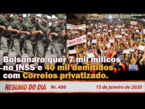 Bolsonaro quer 7 mil milicos no INSS e 40 mil demitidos com Correios privatizado. Resumo do Dia 406