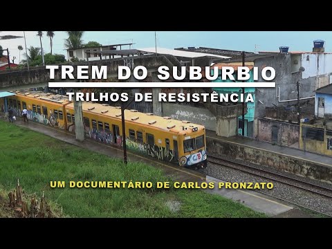 TREM DO SUBÚRBIO, TRILHOS DE RESISTÊNCIA | Documentário completo de Carlos Pronzato
