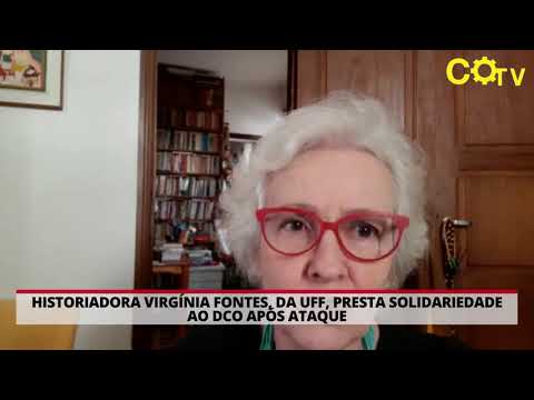 Historiadora Virgínia Fontes, da UFF, presta solidariedade ao DCO após ataque