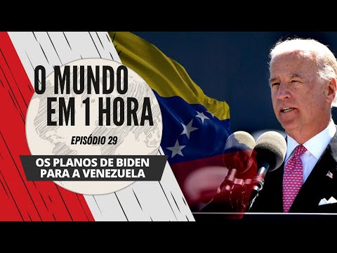 Os planos de Biden para a Venezuela - O Mundo em 1 Hora #29 (Podcast)