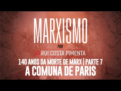 140 anos da morte de Marx (7): a Comuna de Paris - Marxismo, com Rui Costa Pimenta nº 79 - 05/05/23