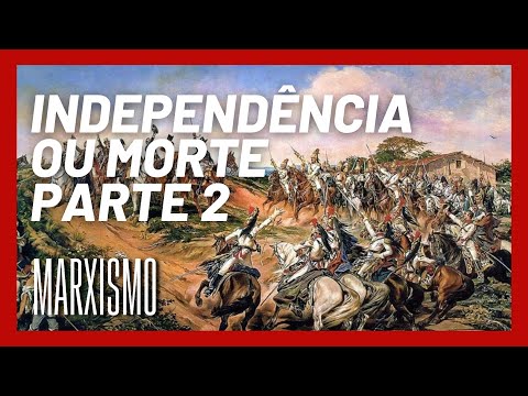 Independência ou morte - parte 2 - Marxismo, com Rui Costa Pimenta nº 56 - 05/09/22