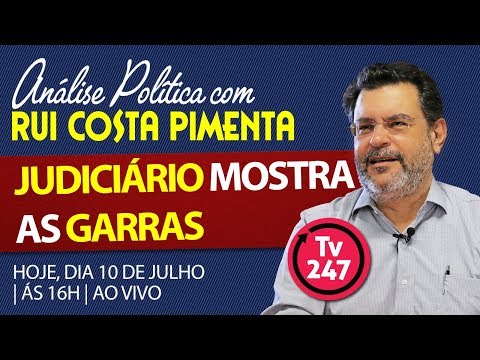 Análise política com Rui Costa Pimenta - Judiciário mostra as garras