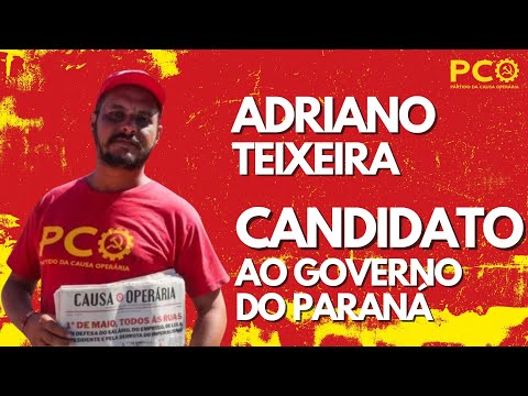 Conheça Adriano Teixeira, candidato do PCO ao governo do Paraná