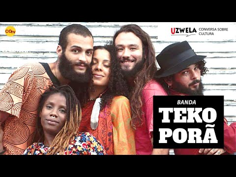 Uzwela - conversa sobre cultura - Banda Teko Porã | 23/10/19