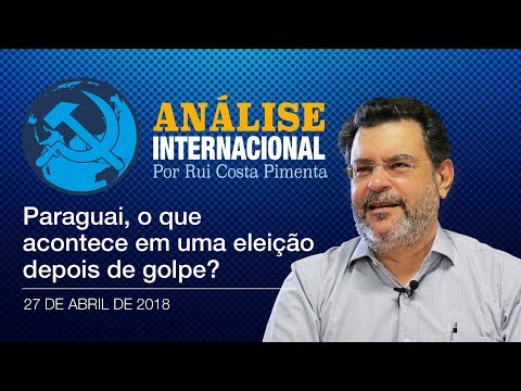 Análise Internacional nº7 | Paraguai: golpe e eleições