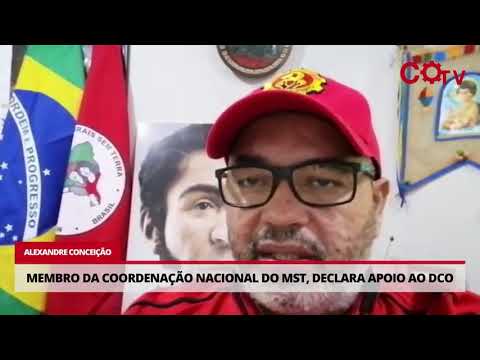 Alexandre Conceição, da Coordenação Nacional do MST, declara apoio ao DCO