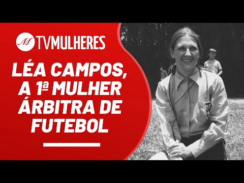 Léa Campos, a 1ª árbitra de futebol - TV Mulheres nº 150 - 04/12/22