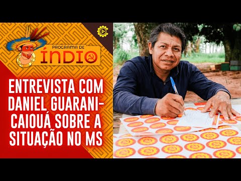 Entrevista com Daniel Guarani-Caiouá sobre a situação no MS - Programa de Índio nº 144 - 05/12/23
