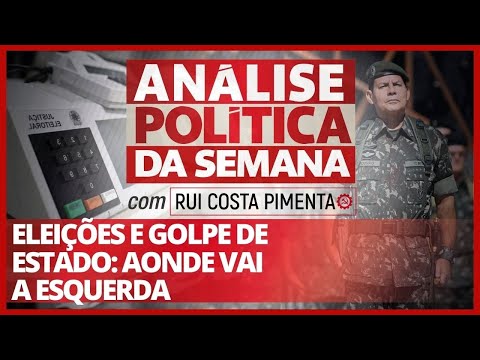 Eleições e golpe de Estado: aonde vai a esquerda? - Análise Política da Semana - 19/09/20