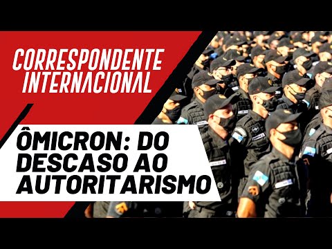 Ômicron: do descaso ao autoritarismo - Correspondente Internacional nº 77 - 13/01/22
